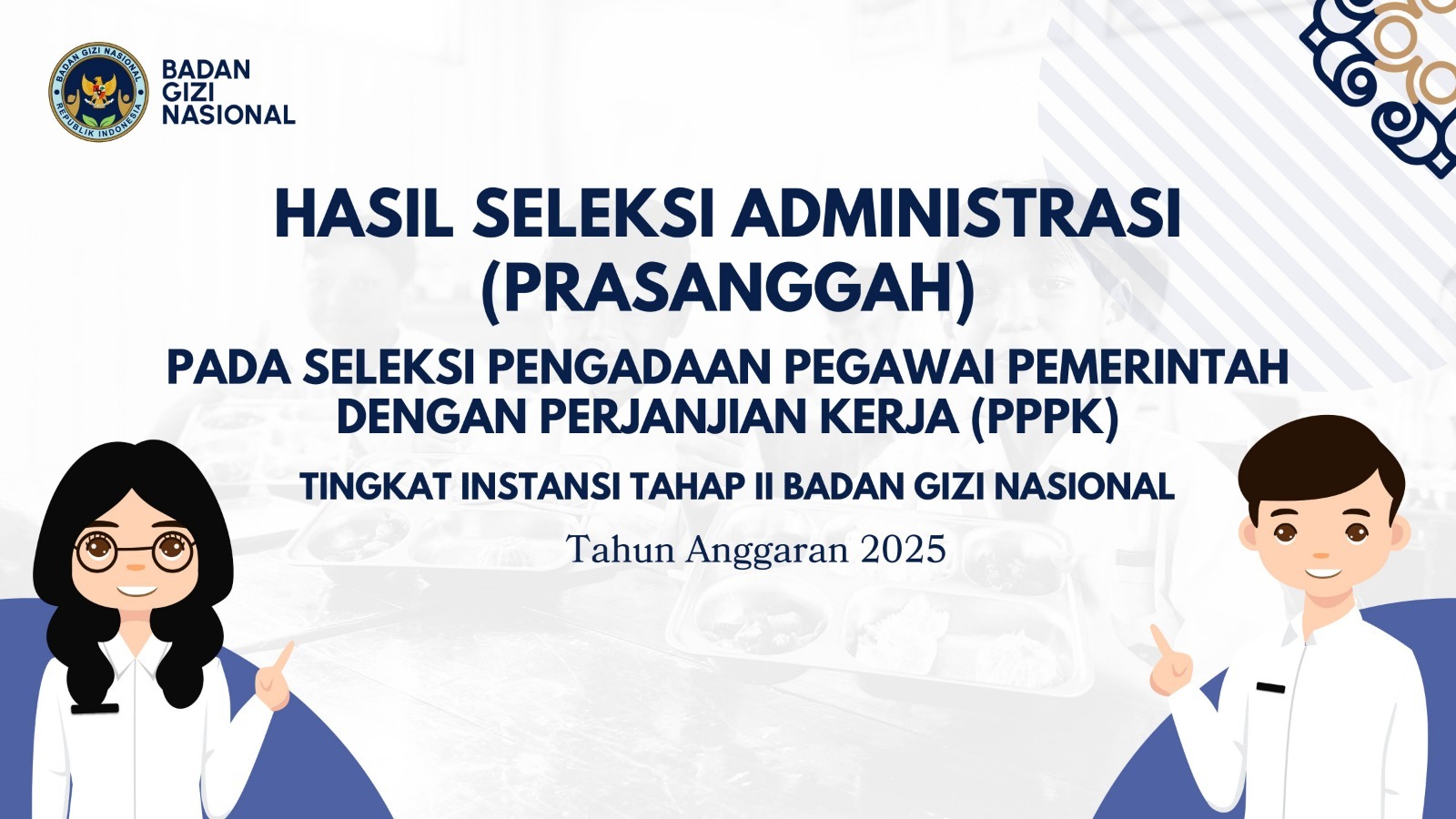 Hasil Seleksi Administrasi (Prasanggah) pada Seleksi Pengadaan Pegawai Pemerintah dengan Perjanjian Kerja (PPPK) Tingkat Instansi Tahap II Badan Gizi Nasional Pasaman Tahun Anggaran 2025